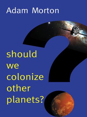 cover image of Should We Colonize Other Planets?